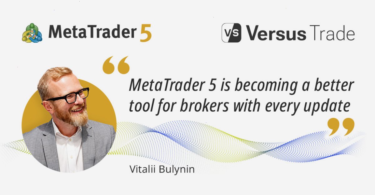 MT5_MetaTrader5_官方客户端入口：经纪商如何看待 MetaTrader 5 的发展：维塔利·布利宁访谈（封面配图）